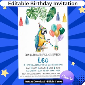 May include: An editable birthday invitation featuring a watercolor macaw wearing a party hat, surrounded by tropical leaves, colorful tassels, and balloons. The text reads: Join us for a tropical celebration! Leo is having a sensational sixth birthday.