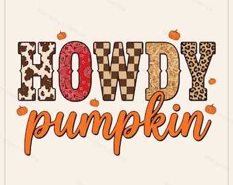May include: A graphic design featuring the text HOWDY in block letters with varied patterns including cow print, red paisley, brown checkerboard, straw texture, and leopard print, with the word pumpkin in orange script and small orange pumpkins.