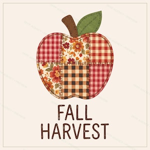 May include: A graphic illustration of an apple composed of various fabric-style patches including red gingham, brown plaid, and floral patterns. The apple has a brown stem and a green leaf. Below the apple, the text reads FALL HARVEST in brown.