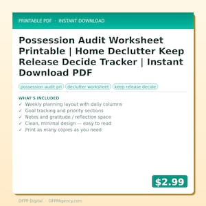 May include: A printable PDF titled "Possession Audit Worksheet" with a teal and white design. The worksheet helps with home decluttering, tracking decisions to keep, release, or decide. Includes weekly planning, goal tracking, and reflection space.