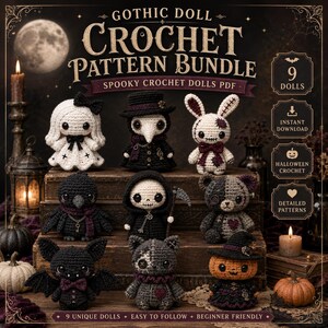 May include: A digital graphic for a Gothic Doll Crochet Pattern Bundle featuring nine spooky crocheted dolls. The text reads GOTHIC DOLL CROCHET PATTERN BUNDLE, 9 DOLLS, INSTANT DOWNLOAD, HALLOWEEN CROCHET, DETAILED PATTERNS, and 9 UNIQUE DOLLS EASY TO FOLLOW BEGINNER FRIENDLY.
