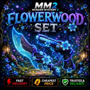May include: A digital graphic for the MM2 Murder Mystery 2 Flowerwood Set featuring a dark wooden knife and revolver adorned with glowing blue flowers and vines. The text reads MM2 MURDER MYSTERY 2 FLOWERWOOD SET with icons for fast delivery, price, and reliability.