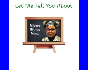 Let Me Tell You about Micere Githae Mugo