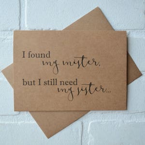 I gefunden my MISTER i still NEED my SISTER Will you be my brautsjungfer Schwester Brautjungfer Karte Brautjungfer Schwester Karten lustige Brautparty Hochzeit