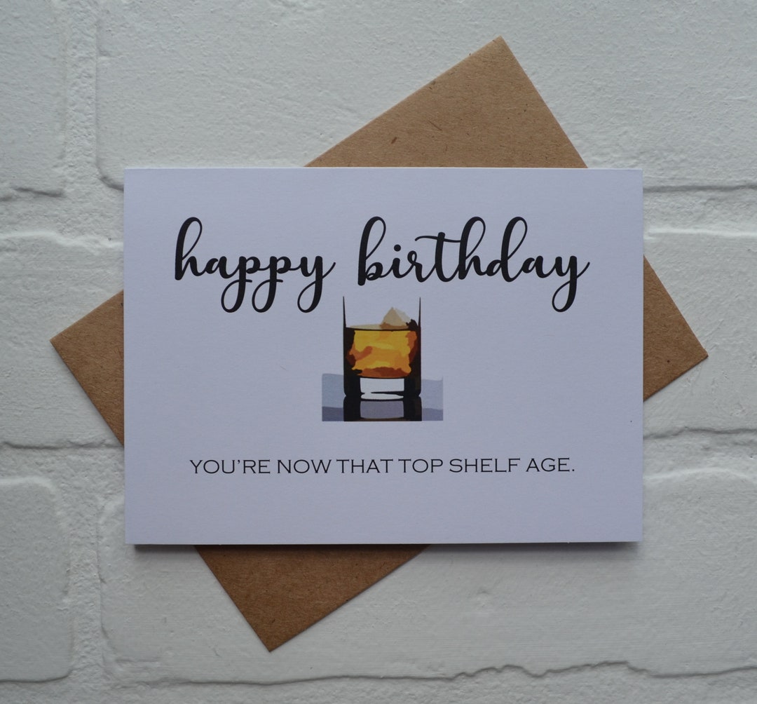 Happy Birthday TOP SHELF BIRTHDAY Card Old Fashion Pun Bourbon Whiskey