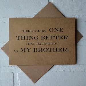Theres only ONE thing BETTER than having you as my BROTHER Card brother wedding card be my best man brother bridal groomsman cards kraft