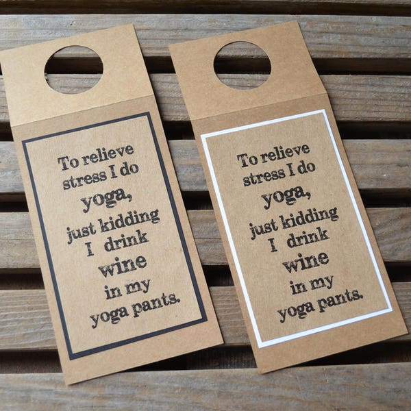 To relieve stress i do YOGA just kidding i drink WINE yoga pants Funny bottle tags wine tags wine gift tags bottle tags yoga wine bottle tag