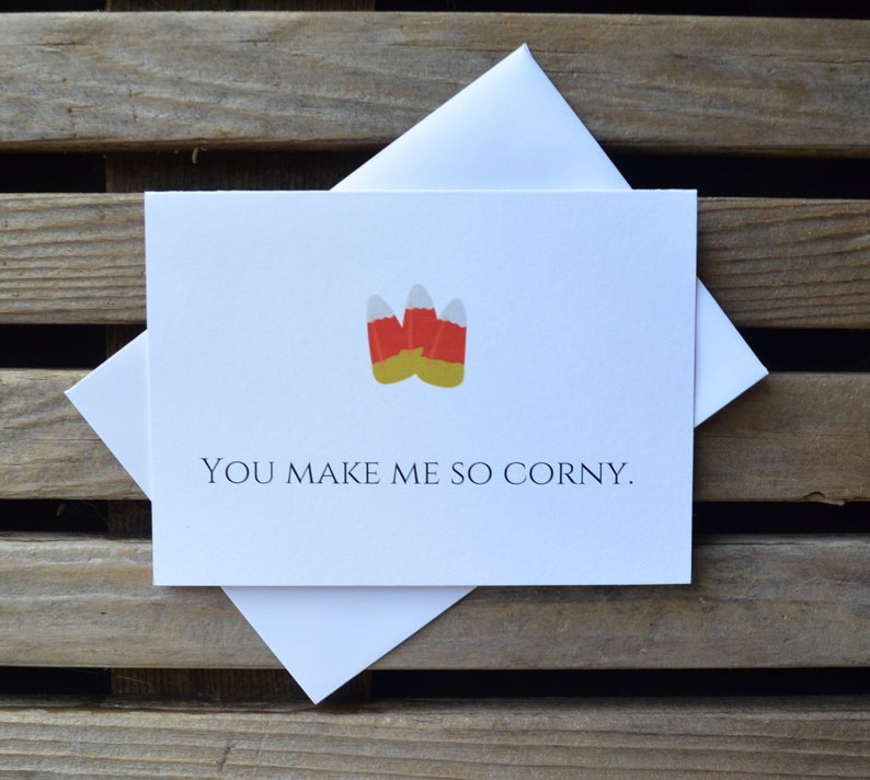 You make me SO CORNY Halloween love card funny halloween card image 0