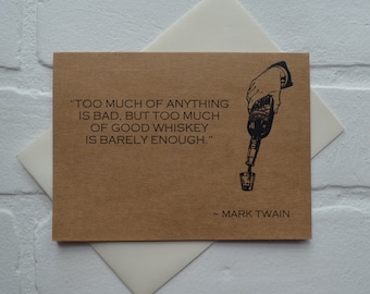 MARK TWAIN whiskey quote greeting card | too much of anything is bad quote | famous quotation | bourbon drinker cards | alcohol gifts | bar