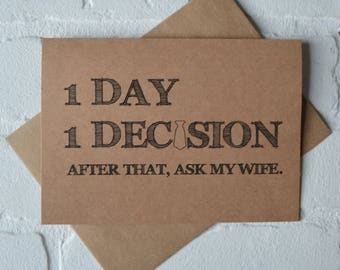 1 DAY 1 DECISION after that ask my WIFE  groomsmen proposal card | will you be my best man | wedding bridal party | junior groomsman gifts