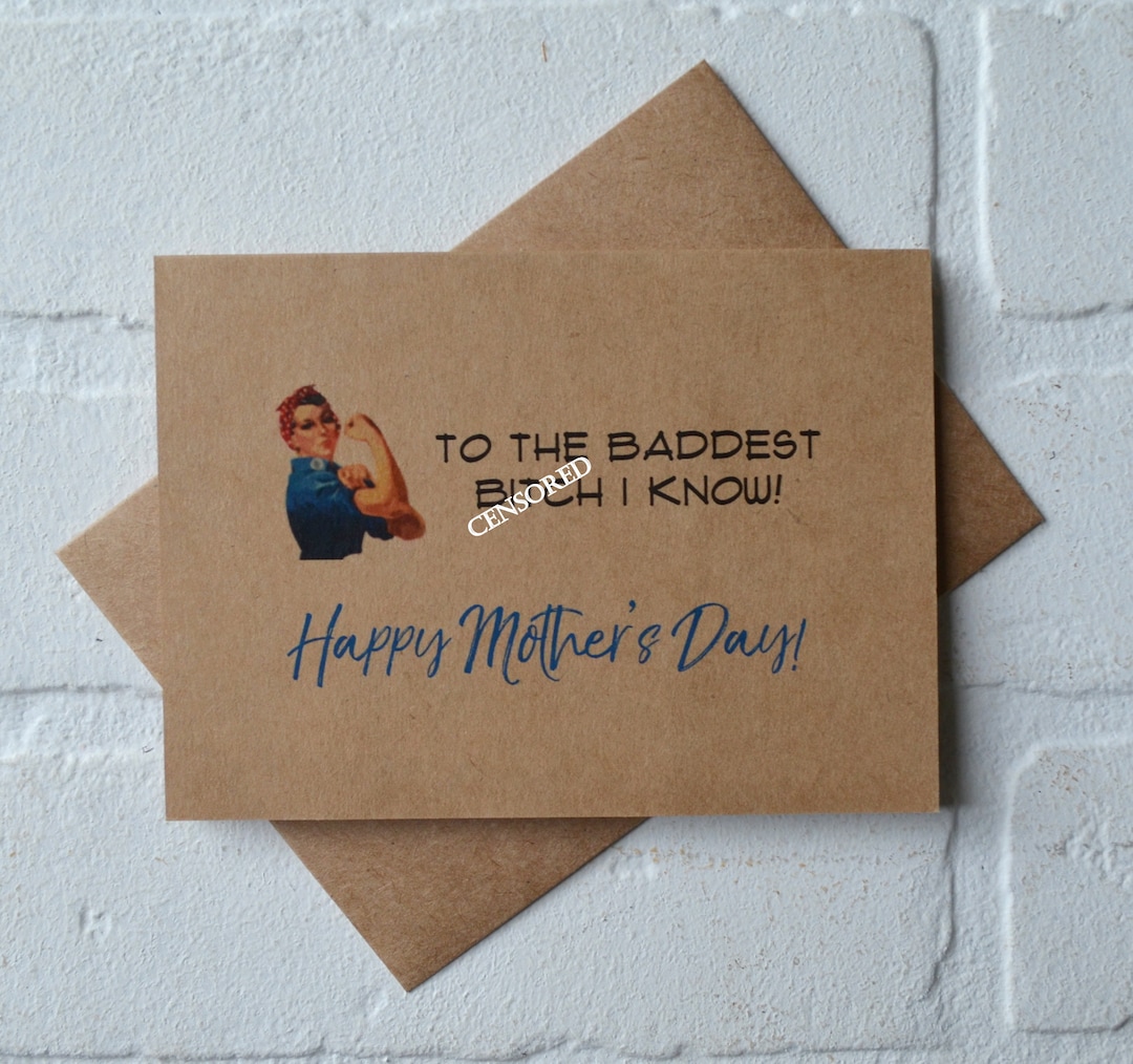 To the BADDEST BIT%CH I Know Happy Mother's Day Greeting Cards | to My ...
