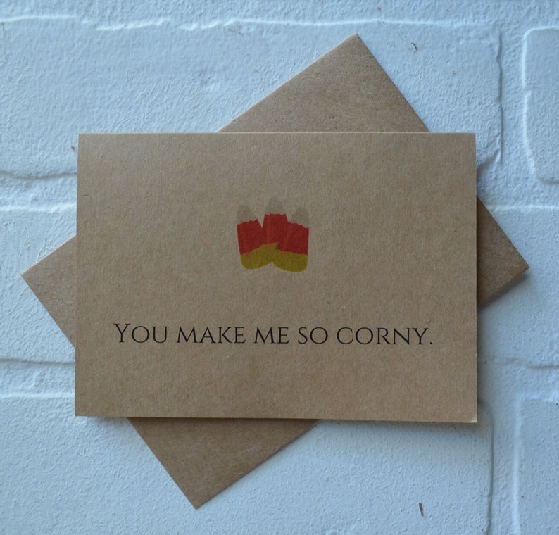 You make me SO CORNY Halloween love card funny halloween card image 1