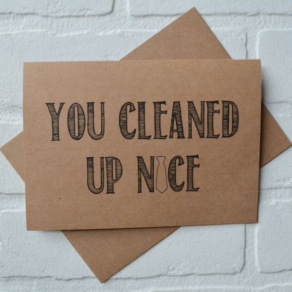 You CLEANED up NICE THANK you for being my groomsmen card | Funny wedding party cards | best man thanks | usher | junior groomsman gifts