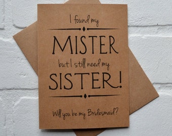 I found my MISTER but I still need my SISTER bridesmaid proposal card | Will you be my matron maid of honor | wedding bridal party | sibling