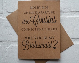 Will you be my BRIDESMAID SIDE by side or miles apart we are COUSINS connected at heart bridesmaid cards cousin card bridal proposal wedding