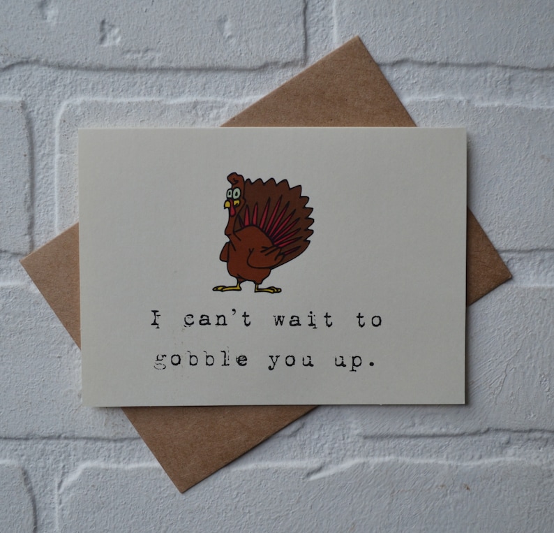 I can't wait to GOBBLE YOU UP thanksgiving card turkey day image 0