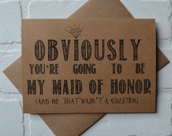 OBVIOUSLY you're going to be my MAID of honor card funny card kraft bridesmaid card bridal party card maid of honor proposal funny wedding