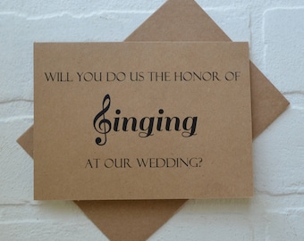 Will you do us the honor of SINGING at our WEDDING card singing at ceremony card will you sing at our wedding ceremony wedding music singer