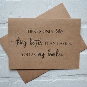 Solo hay UNA cosa MEJOR que tenerte como mi BROTHER Card hermano tarjeta de boda ser mi paseo por el pasillo hermano tarjetas nupciales kraft