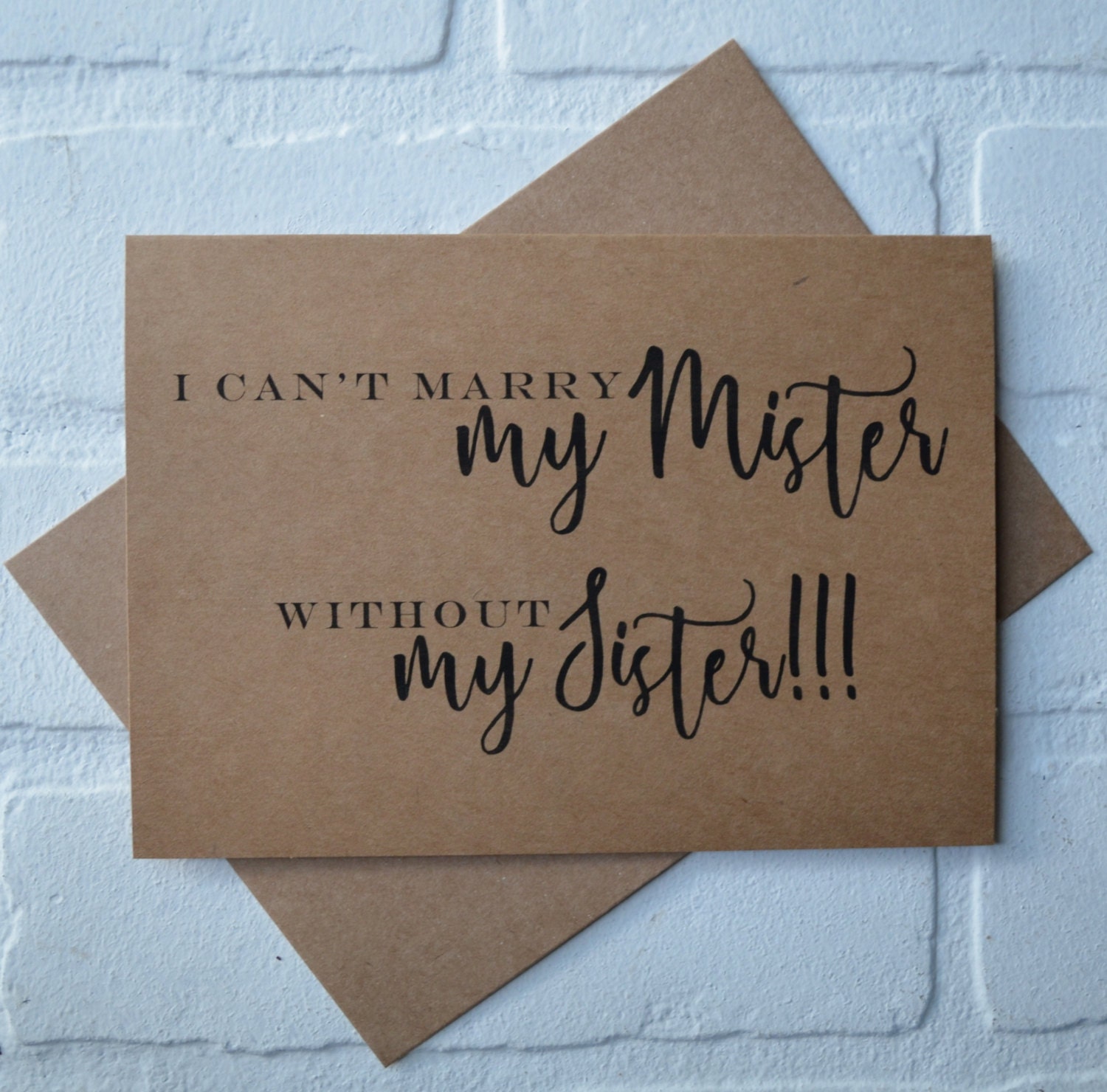 i can't MARRY my mister without my SISTER maid of honor card be m…