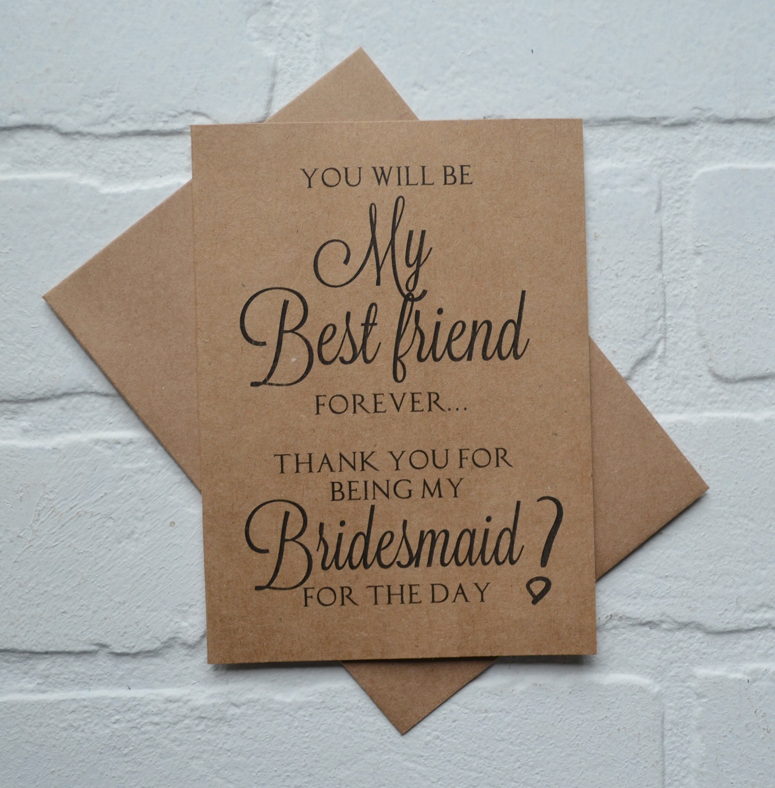 You Will Be My FRIEND Forever Bridesmaid Proposal Card Will 