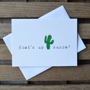 WHATS UP SUCCA tarjeta de felicitación / regalo de cactus / sólo porque / saludar / Te extraño / amistad / quiero taco sobre eso / tarjetas de juego de palabras divertidas