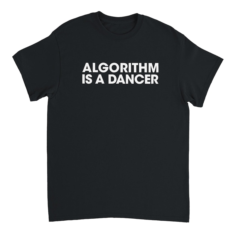 Algorithm Is A Dancer Funny Coding Tech AI Parody Design T-Shirt image 2
