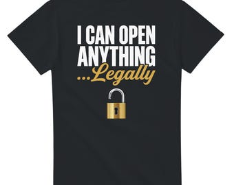 Puedo abrir cualquier cosa legalmente. Camiseta divertida de regalo para cerrajeros, profesionales de la seguridad y cortadores de llaves.