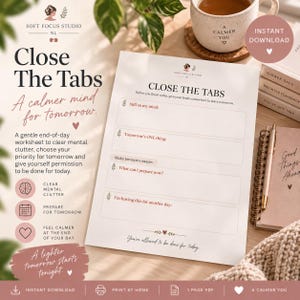 Può includere: Un foglio di lavoro in carta bianca intitolato Close The Tabs con sezioni per Still on my mind, Tomorrow's ONE thing, What can I prepare now e I'm leaving this for another day. Il documento presenta piccole icone a forma di foglia e il testo You're allowed to be done for today.