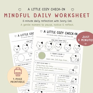 May include: A printable mindful daily worksheet titled A Little Cozy Check-In with Ivory Cat. The document features sections for feelings, daily color, thoughts, wins, and gratitude, decorated with small black and white cat illustrations.