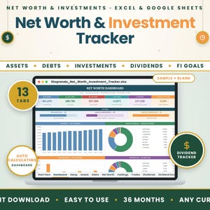 May include: A digital Net Worth & Investment Tracker spreadsheet for Excel and Google Sheets. The dashboard displays financial data with charts, graphs, and 13 tabs. Text includes Net Worth & Investment Tracker, Assets, Debts, Investments, Dividends, FI Goals, Auto Calculating Dashboard, and Dividend Tracker.