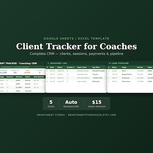 May include: A Google Sheets and Excel template titled Client Tracker for Coaches. The digital interface displays a dashboard with client metrics, a sessions log, and a lead pipeline. Text includes Client Tracker for Coaches, Sessions Log, and Lead Pipeline, with sections for active clients, revenue, and session counts on a dark green background.