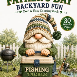 Könnte beinhalten: Ein Malbuch mit dem Titel Father's Day Backyard Fun, das einen Zwerg mit Strickmütze zeigt, der einen grünen und beigen Angelkasten hält. Das Cover enthält den Text 30 Adorable Pages, einen Holzkohlegrill und eine Angelrute im Hintergrund.