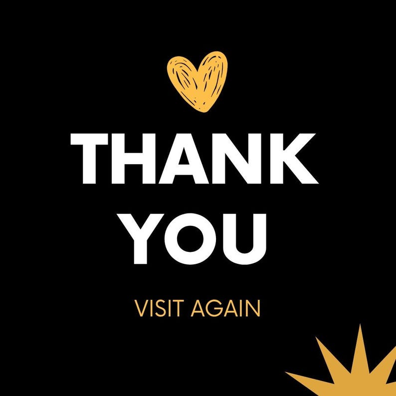 May include: A black square graphic featuring a hand-drawn yellow heart at the top, the white text THANK YOU in the center, the yellow text VISIT AGAIN below it, and a partial yellow starburst shape in the bottom right corner of the design.