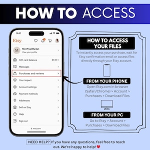 May include: An instructional graphic titled HOW TO ACCESS showing a smartphone screen with the Etsy account menu. It highlights the Purchases and reviews section and provides text steps for accessing files from a mobile browser or a personal computer.