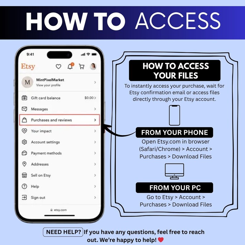 May include: An instructional graphic titled HOW TO ACCESS showing a smartphone screen with the Etsy account menu. It highlights the Purchases and reviews section and provides text steps for accessing files from a mobile browser or a personal computer.