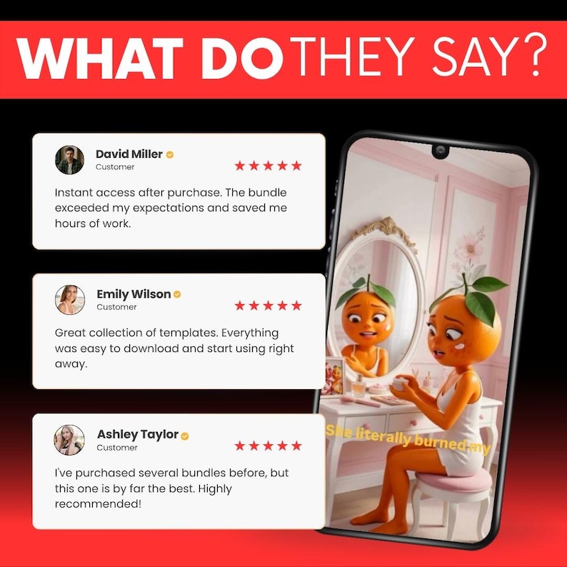 May include: A smartphone displaying three five-star customer reviews with the text WHAT DO THEY SAY? at the top. The screen shows an orange-headed character sitting at a vanity table with a mirror, with the text She literally burned my visible.