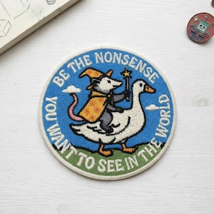 Be the Nonsense You Want to See In the World Patch, Funny Meme Iron On Badge