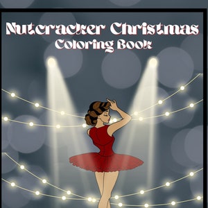 Nutcracker Ballet Christmas Coloring Pages: Holiday Kids Activity (Printable PDF)