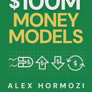 Op de afbeelding: Een boekomslag met een groene achtergrond, witte tekst $100M, gele tekst MONEY MODELS en de auteursnaam Alex Hormozi in het wit. Onder de titel staan vier witte iconen met dollartekens. De onderste tekst luidt HOW TO MAKE MONEY.