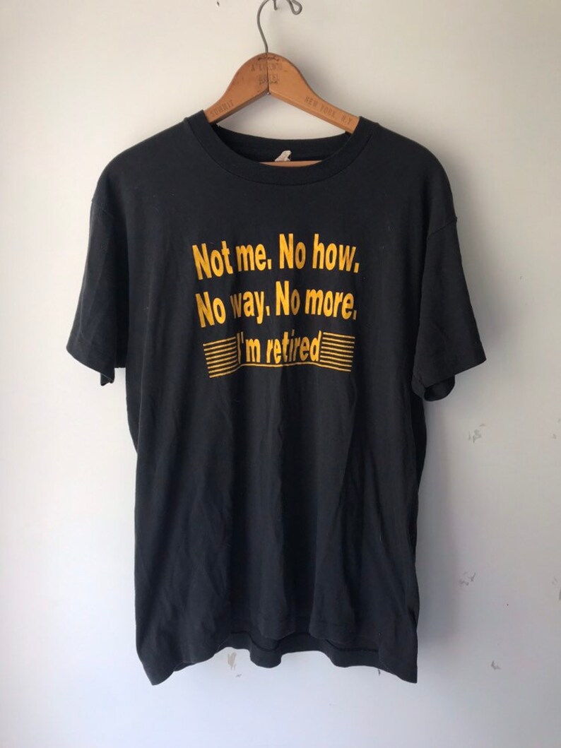 Vintage Graphic TShirt Funny Ironic Hipster Im Retired Adult Size XL 1990s 90s 1980s 80s