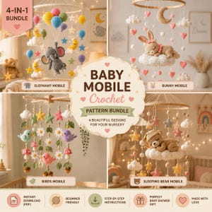 May include: A 4-in-1 crochet baby mobile pattern bundle featuring four designs: an elephant with balloons, a bunny on a cloud, birds with flowers and mushrooms, and a sleeping bear on a cloud. The text reads Baby Mobile Crochet Pattern Bundle.