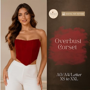 May include: A burgundy overbust corset, a digital PDF pattern, is shown. The corset is strapless and has a sweetheart neckline. The text "Overbust Corset" is displayed, along with the sizes A0/A4/Letter XS to XXL.