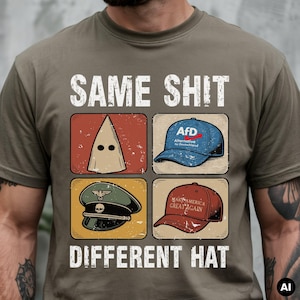 Same Shit Different Hat Tshirt, fck afd, fck nzs T-Shirt, Fuck Nazis Shirt, Gegen rechts, Politik Statement, Demo, Human Rights, used look