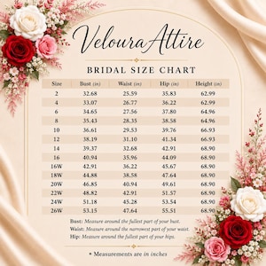 May include: A Veloura Attire bridal size chart featuring a table with columns for size, bust, waist, hip, and height in inches. The chart is decorated with red, pink, and white roses and baby's breath flowers on a cream background with silk fabric.