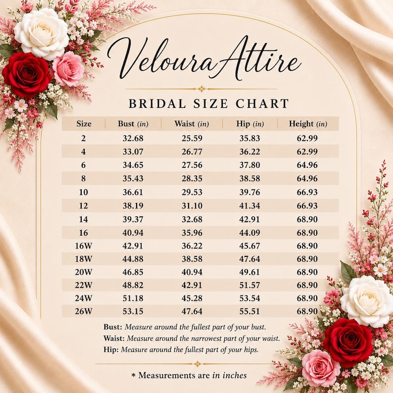 May include: A Veloura Attire bridal size chart featuring a table with columns for size, bust, waist, hip, and height in inches. The chart is decorated with red, pink, and white roses and baby's breath flowers on a cream background with silk fabric.