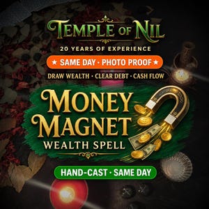 May include: A digital graphic titled Temple of Nil 20 Years of Experience featuring the text Money Magnet Wealth Spell. A gold horseshoe magnet attracts gold coins and paper currency. The design includes orange and green banners with text.