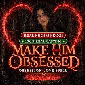 Peut inclure: Un graphique numérique montrant une personne aux cheveux bruns au-dessus du texte REAL PHOTO PROOF, 100% REAL CASTING, MAKE HIM OBSESSED et OBSESSION LOVE SPELL. L'image est encadrée par une forme de cœur rouge brillant et une base enflammée.