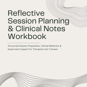 Puede incluir: Un cuaderno titulado Reflective Session Planning & Clinical Notes Workbook con el subtítulo Structured Session Preparation, Clinical Reflection & Supervision Support for Therapists and Trainees, con arte de líneas negras sobre una cubierta beige.
