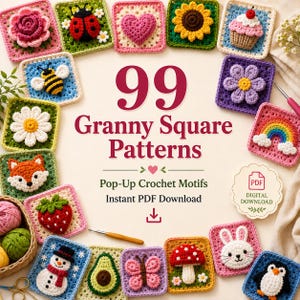 May include: A collection of 99 granny square patterns featuring various crocheted motifs including a rose, ladybug, heart, sunflower, cupcake, bee, daisy, fox, strawberry, snowman, avocado, butterfly, mushroom, rabbit, and penguin with text.